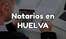  notarios en Huelva  